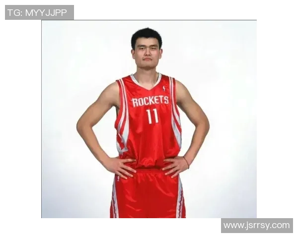 姚明的形象与篮球精神的完美结合展现了中国体育的魅力与力量 姚明的形象与篮球精神的完美结合展现了中国体育的魅力与力量