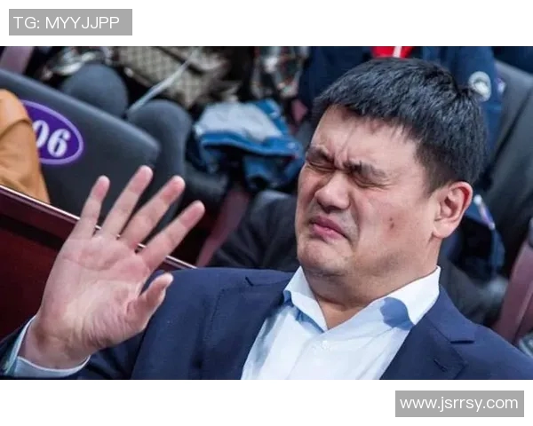 姚明三犯引发争议球迷热议其对比赛的影响与未来表现 姚明三犯引发争议球迷热议其对比赛的影响与未来表现